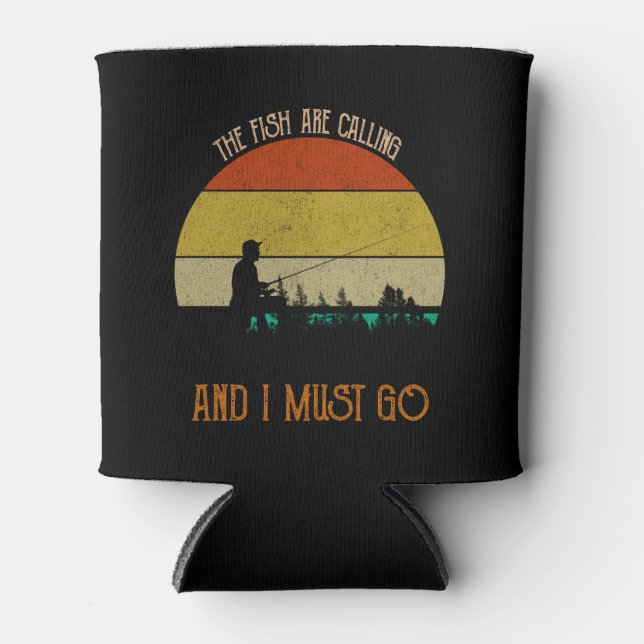 Die Fische rufen, und ich muss gehen Dosenkühler (Vorderseite)