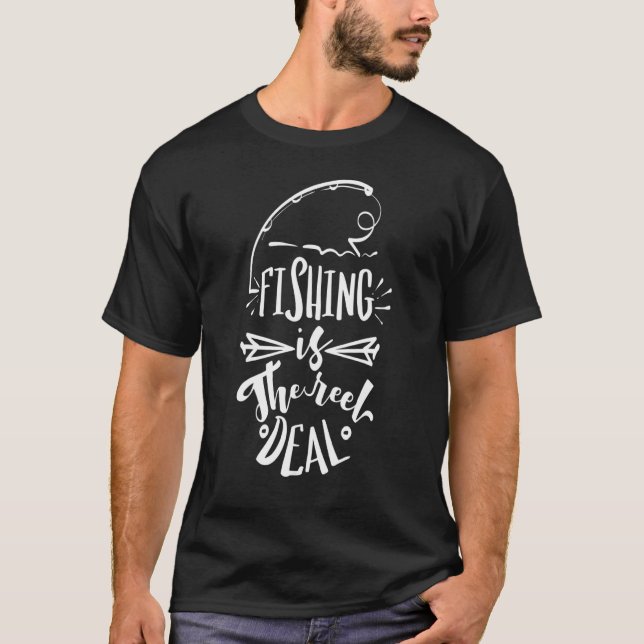 Die Fischerei ist der echte Deal T-Shirt (Vorderseite)