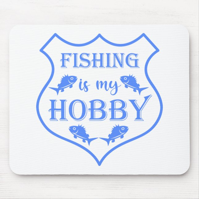 Die Fischerei ist mein Hobby-Schild-Zitat auf Wapp Mousepad (Vorne)