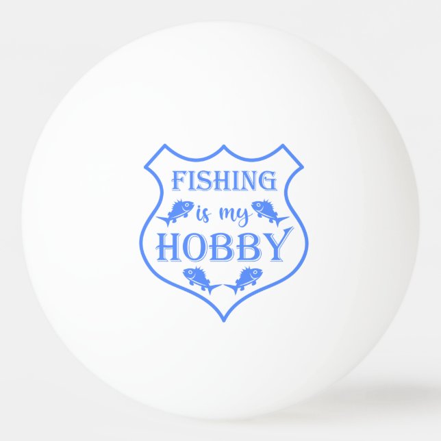 Die Fischerei ist mein Hobby-Schild-Zitat auf Wapp Tischtennisball (Vorderseite)