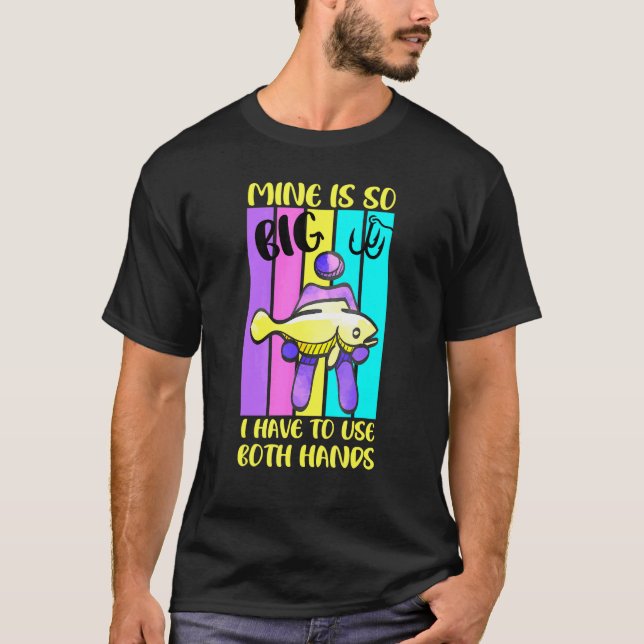 Die Fischerei ist so groß, dass ich beide Hände be T-Shirt (Vorderseite)