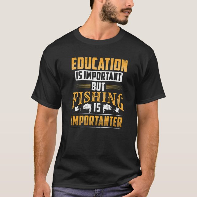 Die Fischerei ist wichtig T-Shirt (Vorderseite)