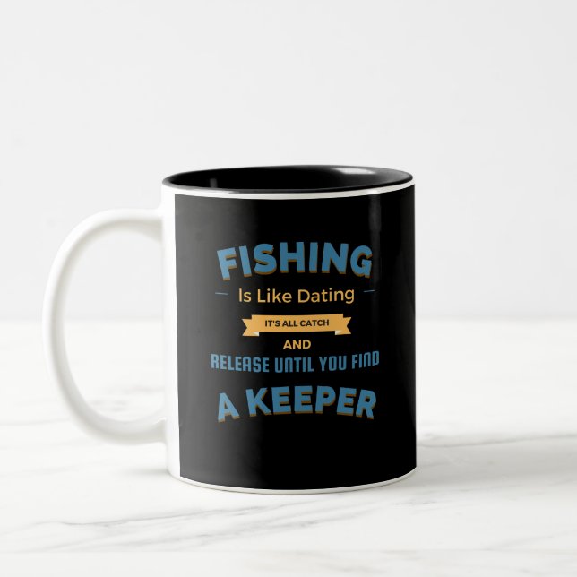 Die Fischerei ist wie ein Verabredet Fisch-Slogan Zweifarbige Tasse (Links)