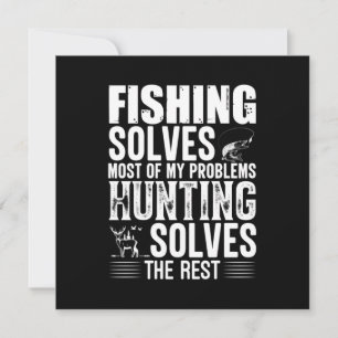 Die Fischerei löst die meisten meiner Probleme Einladung