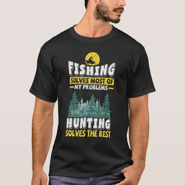 Die Fischerei löst die meisten meiner Probleme mit T-Shirt (Vorderseite)