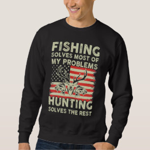 Die Fischerei löst meine Probleme mit der Jagd lös Sweatshirt