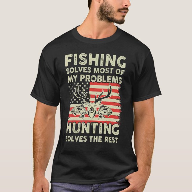 Die Fischerei löst meine Probleme mit der Jagd lös T-Shirt (Vorderseite)