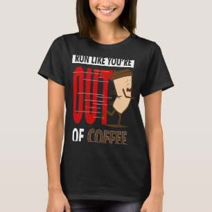 Die Fitness läuft, als ob dir die Kaffeegenehmigun T-Shirt