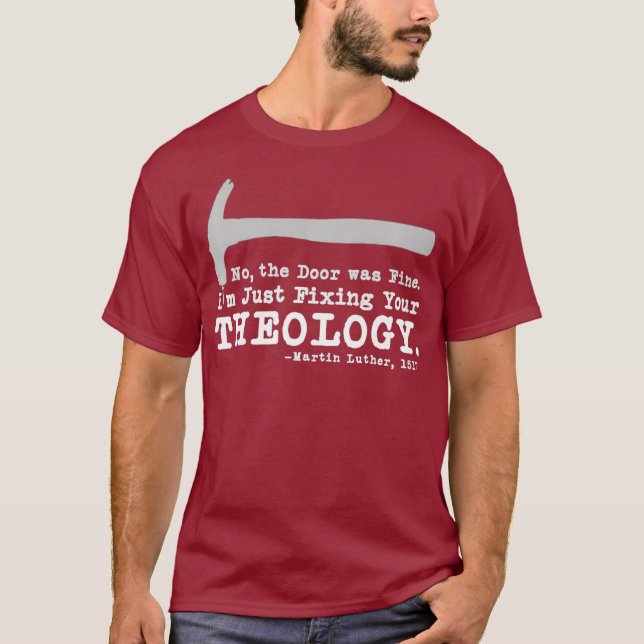 Die Fixierung Ihrer Theologie Lutheran Kalvinist L T-Shirt (Vorderseite)