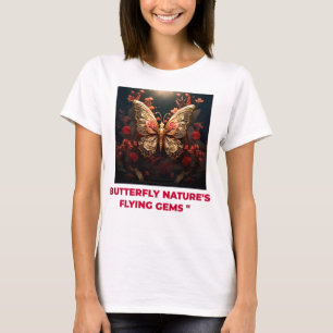 Die fliegenden Edelsteine der SchmetterlingNatur T-Shirt