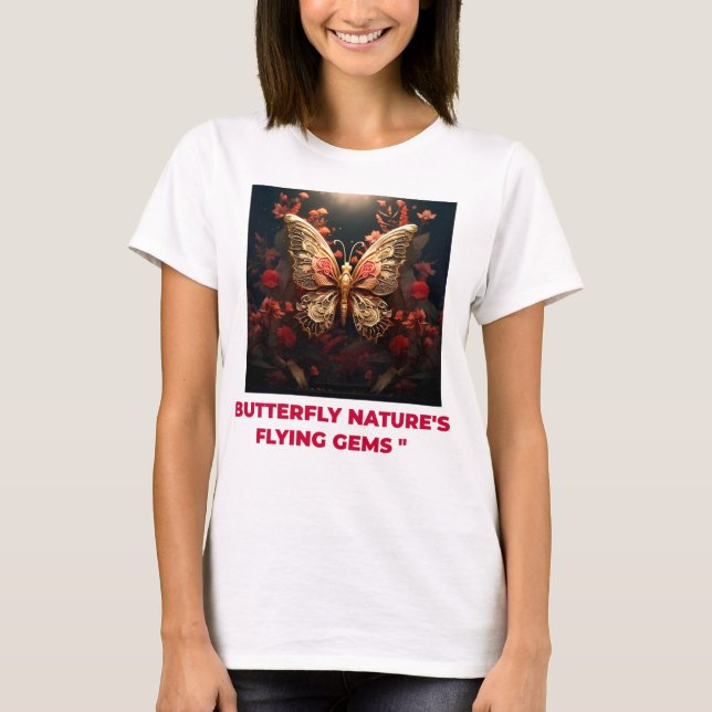 Die fliegenden Edelsteine der SchmetterlingNatur T-Shirt (Vorderseite)