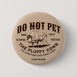 Die Fluffy Kühe Yellowstone Bison Funny nicht best Button