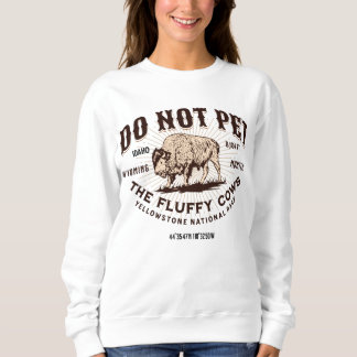 Die Fluffy Kühe Yellowstone Bison Funny nicht best Sweatshirt