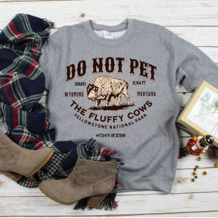 Die Fluffy Kühe Yellowstone Bison Funny nicht best Sweatshirt
