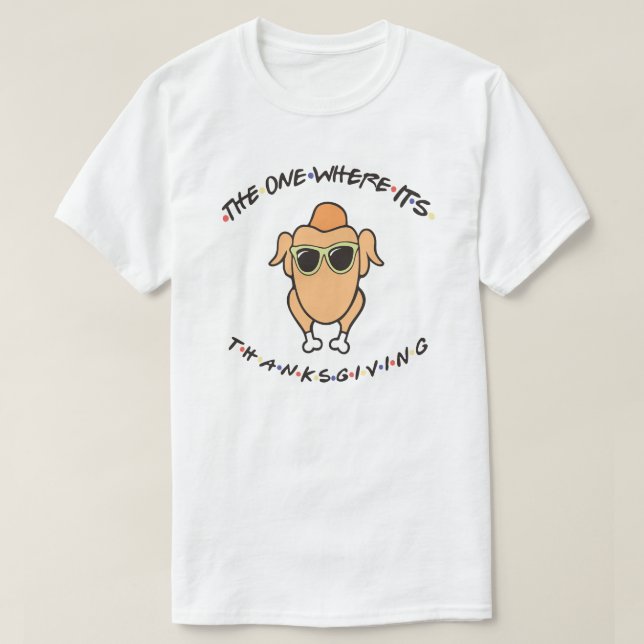 Die Folge, in der es Thanksgiving gibt T-Shirt (Design vorne)