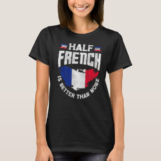 Die französische Flagge Frankreichs ist halb franz T-Shirt
