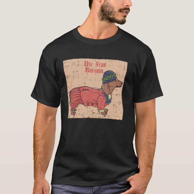 Die Frau Baronin Dachshund Design T-Shirt (Vorderseite)