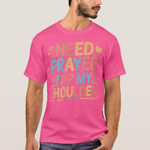 Die Frauen brauchen das Gebet, um meinen Schulter T-Shirt