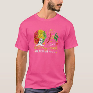 Die Frauen im Juli ist mein Geburtstagsmonat Yep d T-Shirt