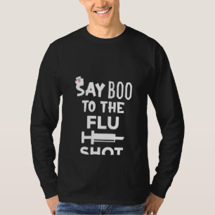 Die Frauen sagen Boo zu den Grippe-Shot Funny Nurs T-Shirt