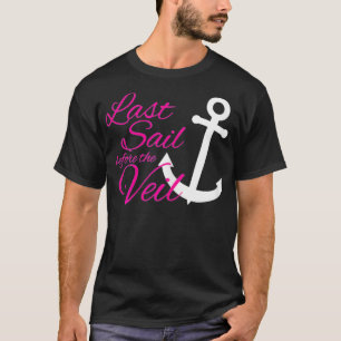 Die Frauen segeln vor dem Schleier Bachelorette T-Shirt