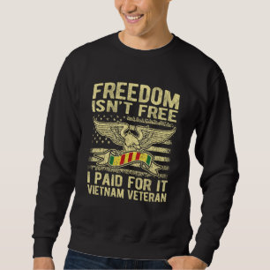 Die Freiheit ist nicht frei, die ich für sie bezah Sweatshirt
