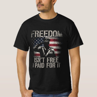 Die Freiheit ist nicht frei, die ich für sie bezah T-Shirt