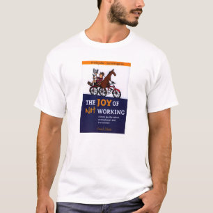 Die Freude an nicht ArbeitsT - Shirt - 1