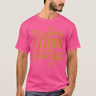 Die Freude des Herrn ist meine Stärke T-Shirt