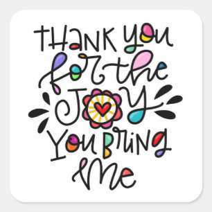 Die Freude, die du mir mitbringst Quadratischer Aufkleber