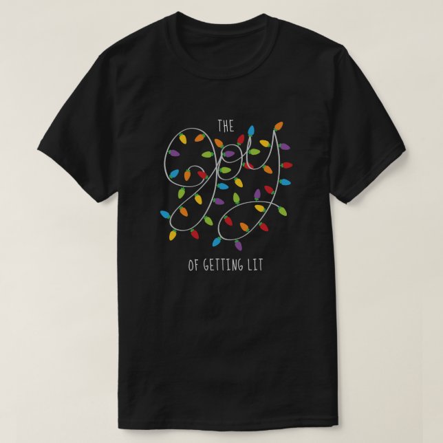 Die Freude, Weihnachtslicht zu bekommen T-Shirt (Design vorne)