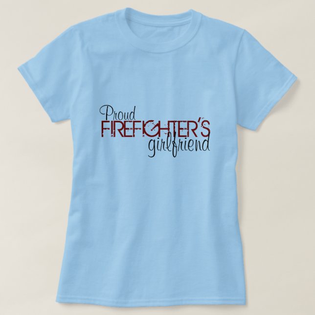 Die Freundin des stolzen Feuerwehrmanns T-Shirt (Design vorne)