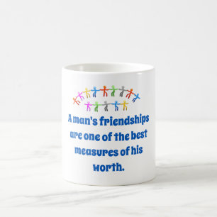 Die Freundschaften eines Mannes gehören zu den bes Kaffeetasse