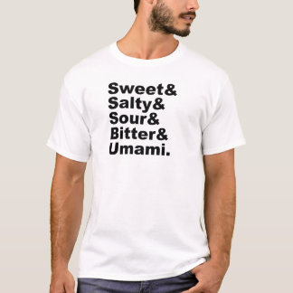 Die fünf Geschmäcker| Süße Salty Sour Bitter & Uma T-Shirt