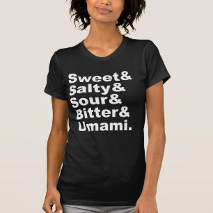 Die fünf Geschmäcker   Sweet Salty Sour Bitter & U T-Shirt
