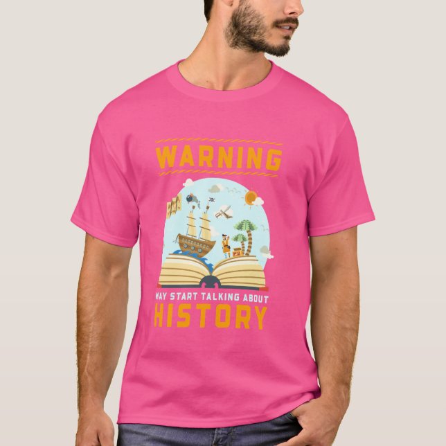Die Funny History Buff Warnung könnte beginnen, da T-Shirt (Vorderseite)