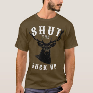 Die Funny ist der Buck-Up-Hirschjäger T-Shirt