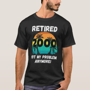 Die Funny Retirement Gag müde 2000 nicht mein Prob T-Shirt