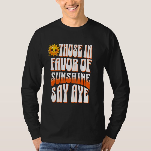 Die für Sunshine Say Aye 1 T-Shirt (Vorderseite)