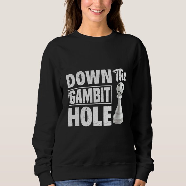 Die Gambit Hole Schach-Kameradschafterin King Quee Sweatshirt (Vorderseite)