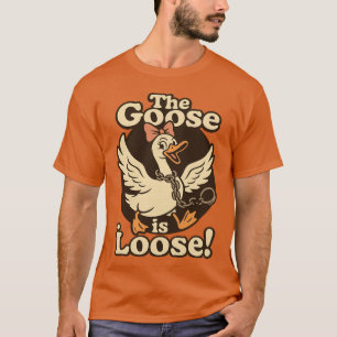 Die Gans ist locker Freund T-Shirt