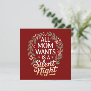 Die ganze Mama Will einen stillen Weihnachtsabend Feiertagskarte