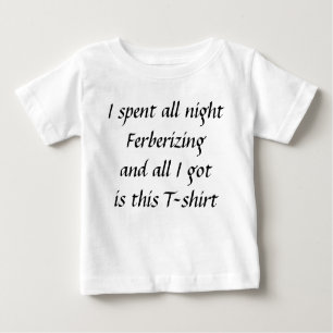 Die ganze Nacht ferberizing Baby T-shirt