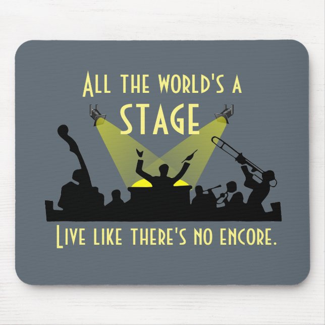 Die ganze Welt ist eine Bühne, die Cooles Zitat In Mousepad (Vorne)