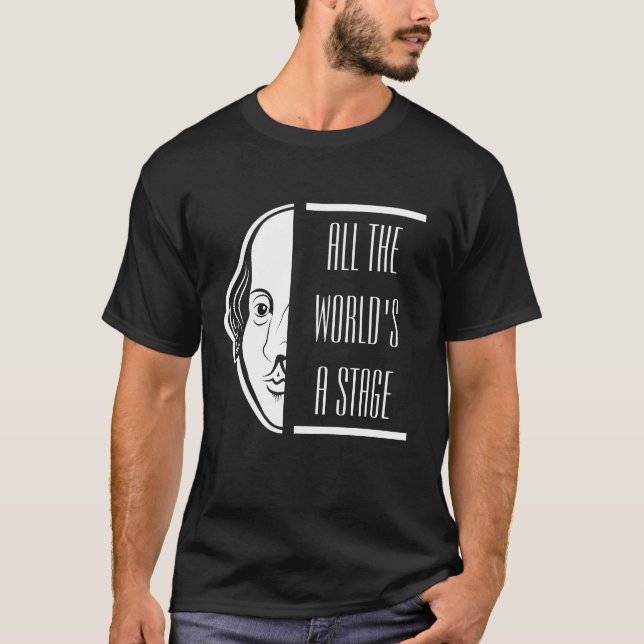 Die ganze Welt ist eine Bühne Shakespeare Zitat Th T-Shirt (Vorderseite)