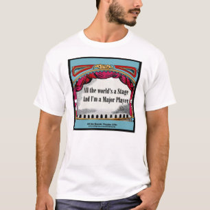 "Die ganze Welt ist eine Bühne T-Shirt