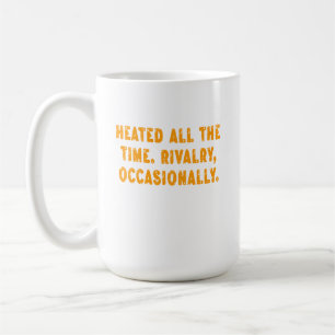 Die ganze Zeit erhitzte Rivalität Gelegentlich lus Kaffeetasse