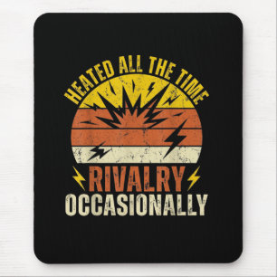 Die ganze Zeit erhitzte Rivalität Gelegentlich lus Mousepad