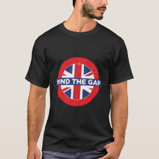Die Gap Sprichwort London U-Bahn gestört T-Shirt