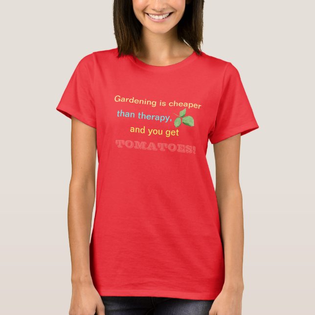 Die Gartenarbeit ist billigerer T - Shirt (Vorderseite)
